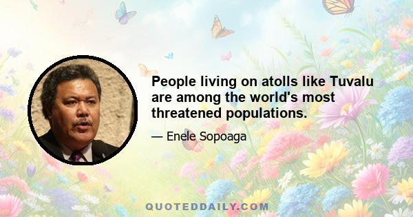 People living on atolls like Tuvalu are among the world's most threatened populations.