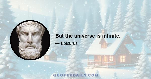 But the universe is infinite.