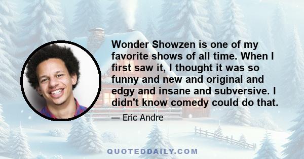 Wonder Showzen is one of my favorite shows of all time. When I first saw it, I thought it was so funny and new and original and edgy and insane and subversive. I didn't know comedy could do that.