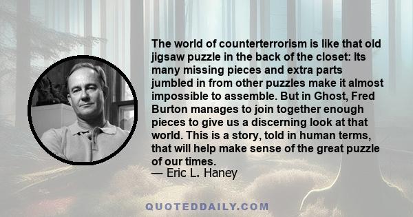 The world of counterterrorism is like that old jigsaw puzzle in the back of the closet: Its many missing pieces and extra parts jumbled in from other puzzles make it almost impossible to assemble. But in Ghost, Fred