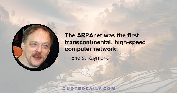 The ARPAnet was the first transcontinental, high-speed computer network.