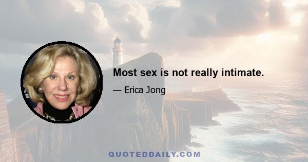 Most sex is not really intimate.