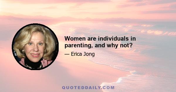 Women are individuals in parenting, and why not?