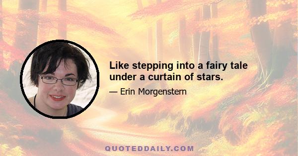 Like stepping into a fairy tale under a curtain of stars.