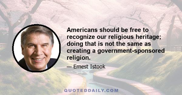 Americans should be free to recognize our religious heritage; doing that is not the same as creating a government-sponsored religion.