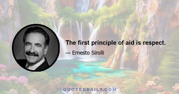 The first principle of aid is respect.