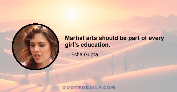 Martial arts should be part of every girl's education.