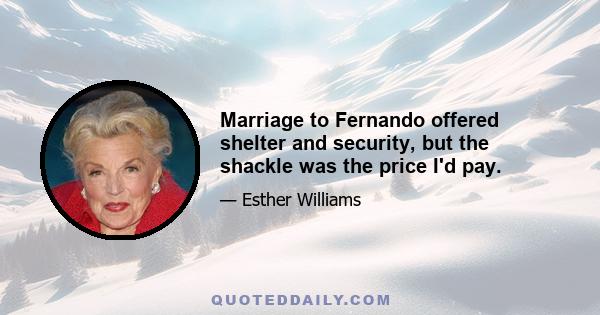 Marriage to Fernando offered shelter and security, but the shackle was the price I'd pay.