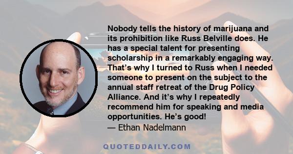 Nobody tells the history of marijuana and its prohibition like Russ Belville does. He has a special talent for presenting scholarship in a remarkably engaging way. That’s why I turned to Russ when I needed someone to