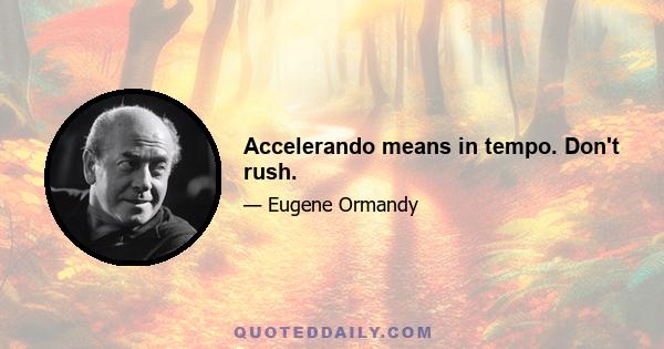 Accelerando means in tempo. Don't rush.