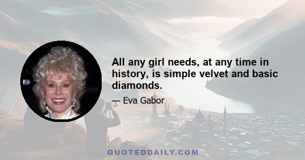 All any girl needs, at any time in history, is simple velvet and basic diamonds.