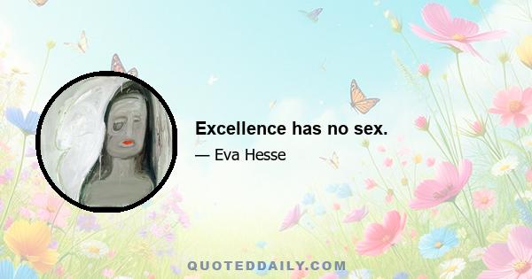 Excellence has no sex.