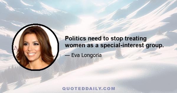 Politics need to stop treating women as a special-interest group.