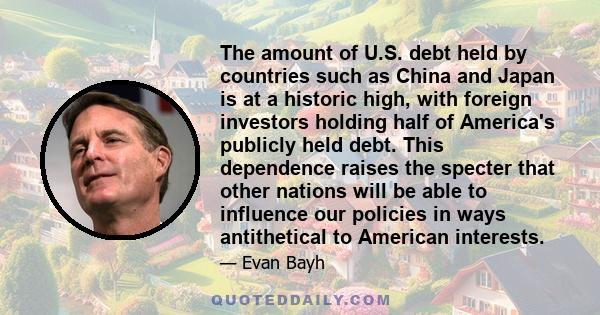 The amount of U.S. debt held by countries such as China and Japan is at a historic high, with foreign investors holding half of America's publicly held debt. This dependence raises the specter that other nations will be 