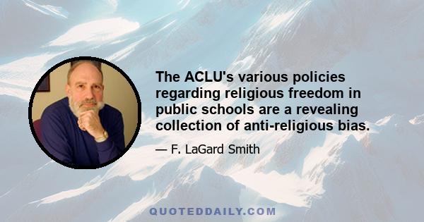 The ACLU's various policies regarding religious freedom in public schools are a revealing collection of anti-religious bias.