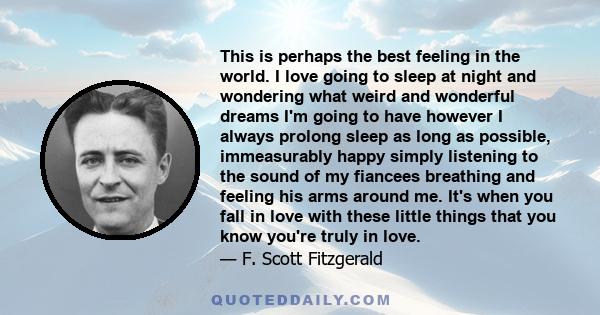 This is perhaps the best feeling in the world. I love going to sleep at night and wondering what weird and wonderful dreams I'm going to have however I always prolong sleep as long as possible, immeasurably happy simply 