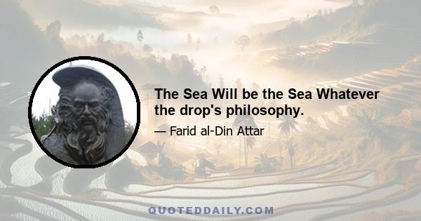 The Sea Will be the Sea Whatever the drop's philosophy.