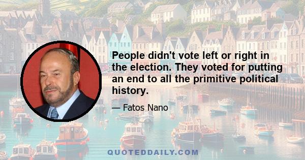 People didn't vote left or right in the election. They voted for putting an end to all the primitive political history.