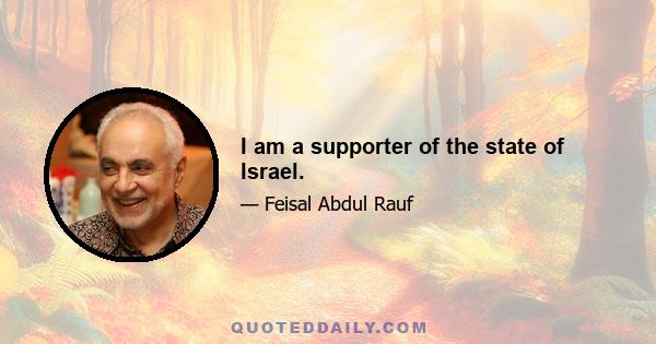 I am a supporter of the state of Israel.