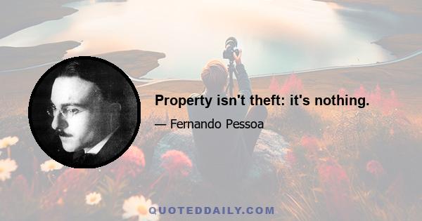 Property isn't theft: it's nothing.