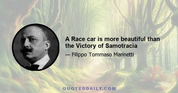 A Race car is more beautiful than the Victory of Samotracia