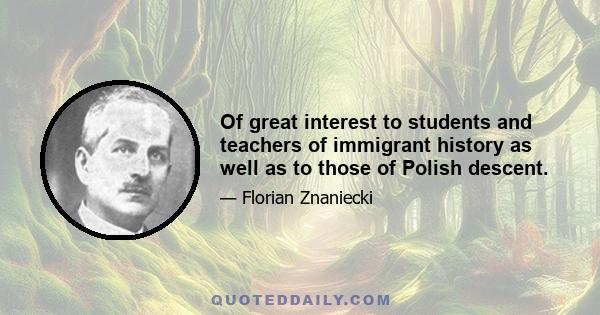 Of great interest to students and teachers of immigrant history as well as to those of Polish descent.