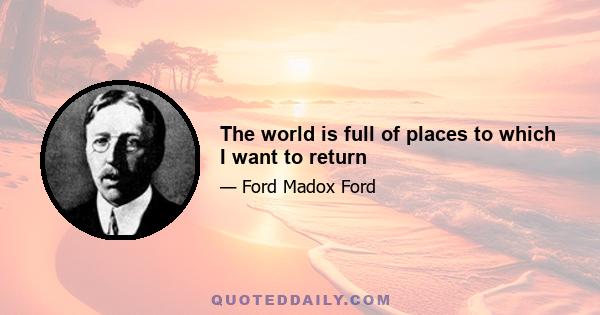 The world is full of places to which I want to return