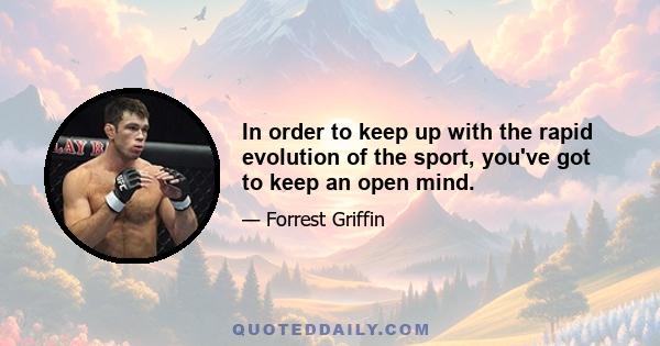 In order to keep up with the rapid evolution of the sport, you've got to keep an open mind.