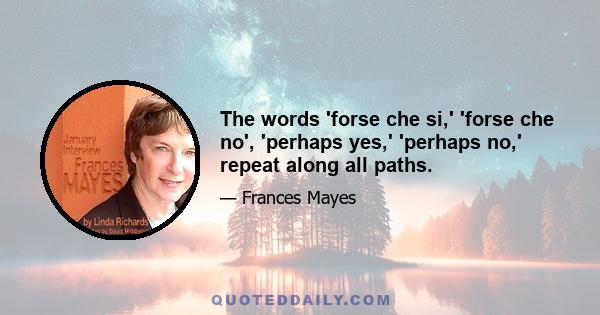 The words 'forse che si,' 'forse che no', 'perhaps yes,' 'perhaps no,' repeat along all paths.