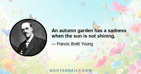 An autumn garden has a sadness when the sun is not shining.