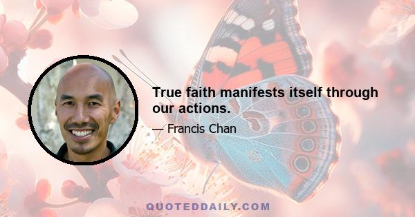 True faith manifests itself through our actions.