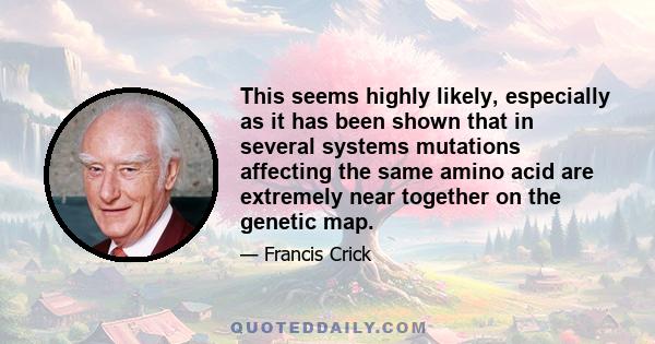 This seems highly likely, especially as it has been shown that in several systems mutations affecting the same amino acid are extremely near together on the genetic map.