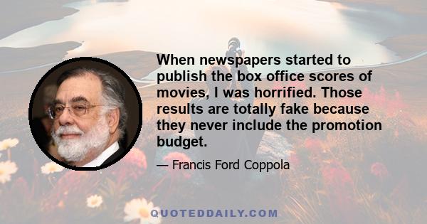 When newspapers started to publish the box office scores of movies, I was horrified. Those results are totally fake because they never include the promotion budget.