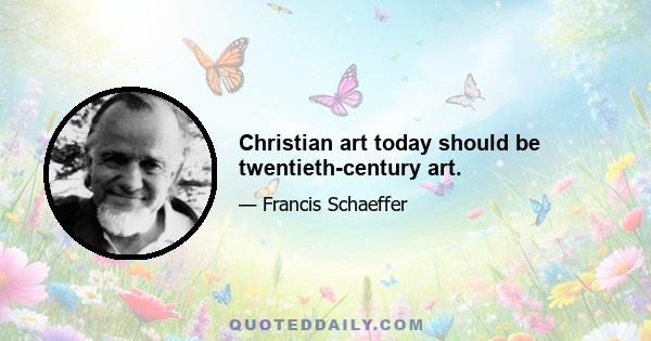 Christian art today should be twentieth-century art.