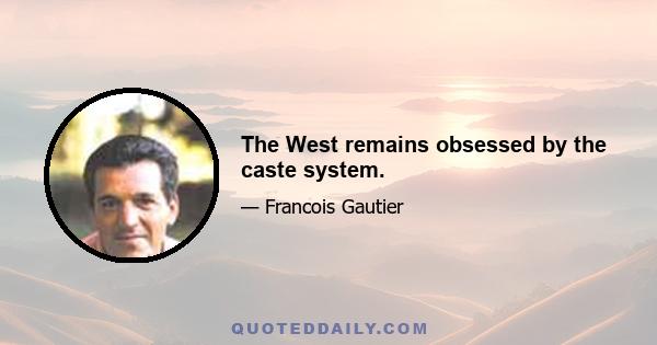 The West remains obsessed by the caste system.