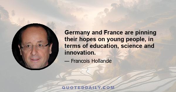 Germany and France are pinning their hopes on young people, in terms of education, science and innovation.