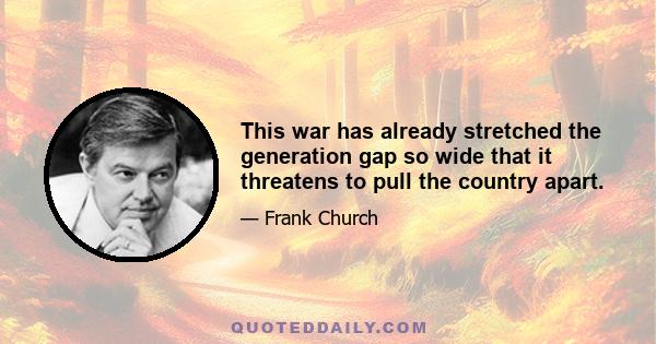 This war has already stretched the generation gap so wide that it threatens to pull the country apart.