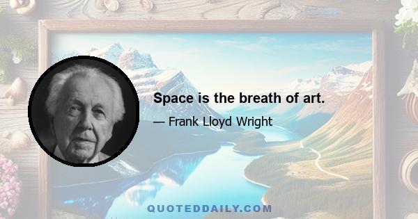 Space is the breath of art.