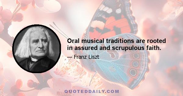 Oral musical traditions are rooted in assured and scrupulous faith.