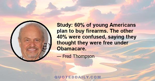 Study: 60% of young Americans plan to buy firearms. The other 40% were confused, saying they thought they were free under Obamacare.