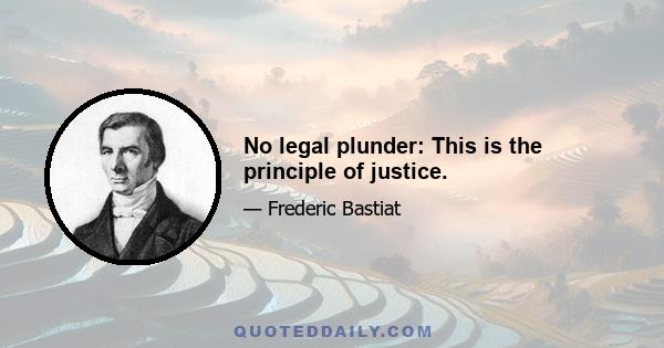 No legal plunder: This is the principle of justice.