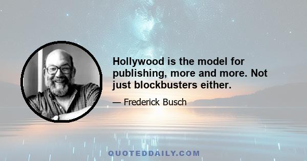 Hollywood is the model for publishing, more and more. Not just blockbusters either.