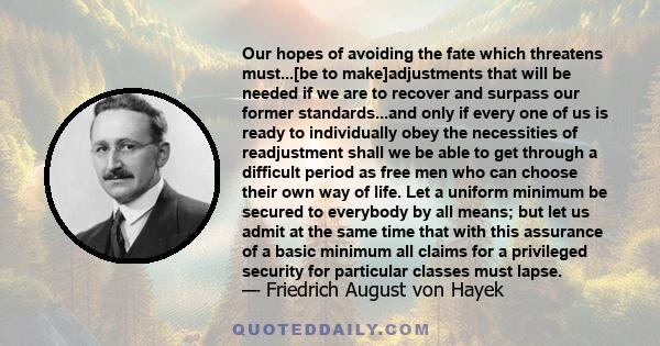 Our hopes of avoiding the fate which threatens must...[be to make]adjustments that will be needed if we are to recover and surpass our former standards...and only if every one of us is ready to individually obey the