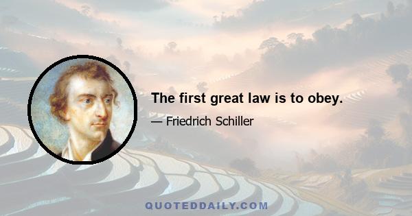 The first great law is to obey.