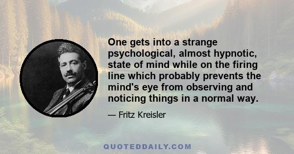 One gets into a strange psychological, almost hypnotic, state of mind while on the firing line which probably prevents the mind's eye from observing and noticing things in a normal way.