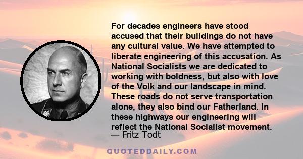 For decades engineers have stood accused that their buildings do not have any cultural value. We have attempted to liberate engineering of this accusation. As National Socialists we are dedicated to working with