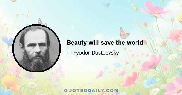 Beauty will save the world