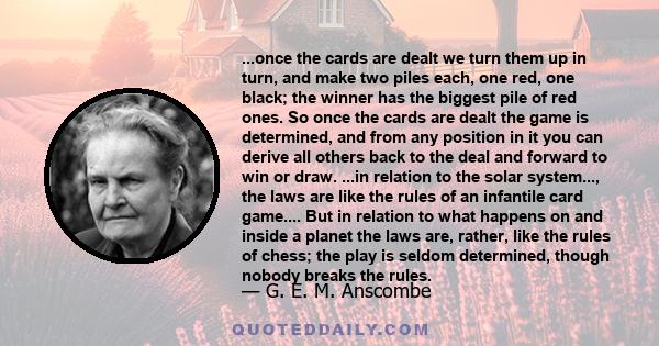 ...once the cards are dealt we turn them up in turn, and make two piles each, one red, one black; the winner has the biggest pile of red ones. So once the cards are dealt the game is determined, and from any position in 