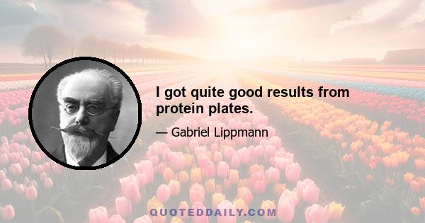 I got quite good results from protein plates.