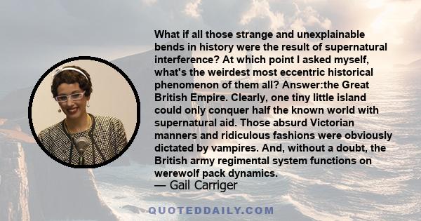 What if all those strange and unexplainable bends in history were the result of supernatural interference? At which point I asked myself, what's the weirdest most eccentric historical phenomenon of them all? Answer:the